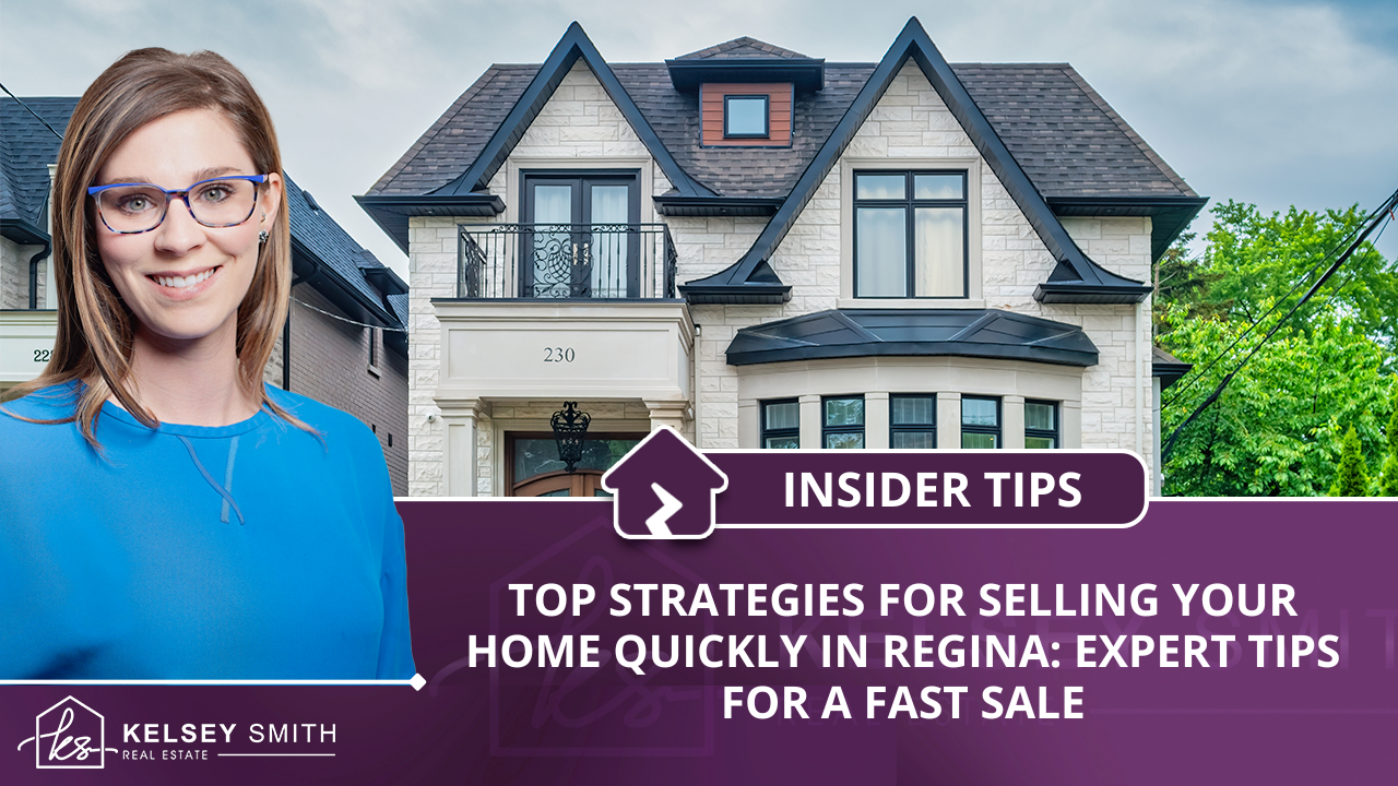 Top Strategies for Selling Your Home Quickly in Regina: Expert Tips for a Fast Sale