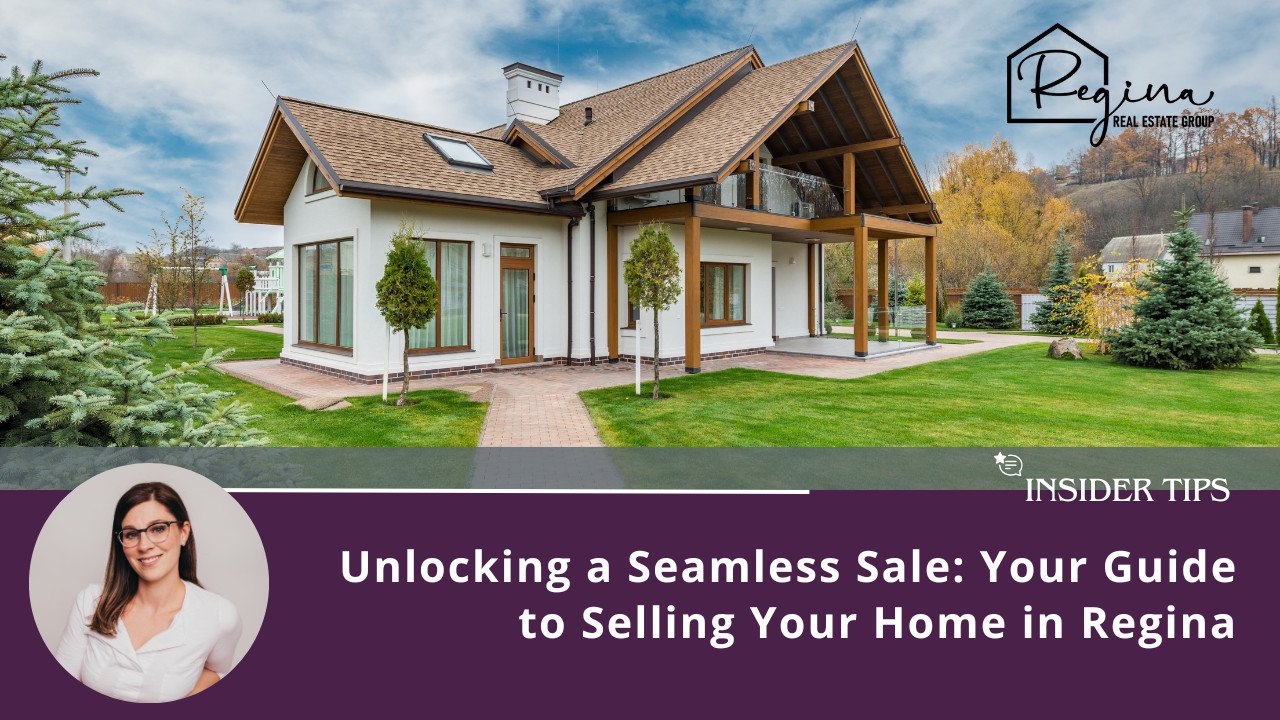 Unlocking a Seamless Sale: Your Guide to Selling Your Home in Regina