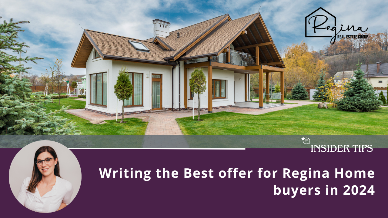 Writing the Best offer for Regina Home buyers in 2024