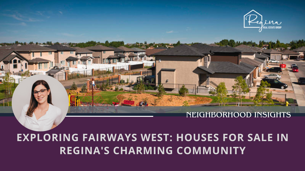 Exploring Fairways West: Houses for Sale in Regina's Charming Community