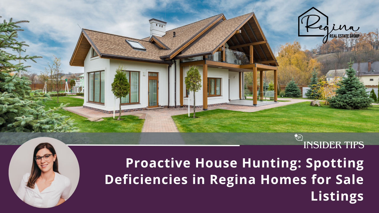 Proactive House Hunting: Spotting Deficiencies in Regina Homes for Sale 