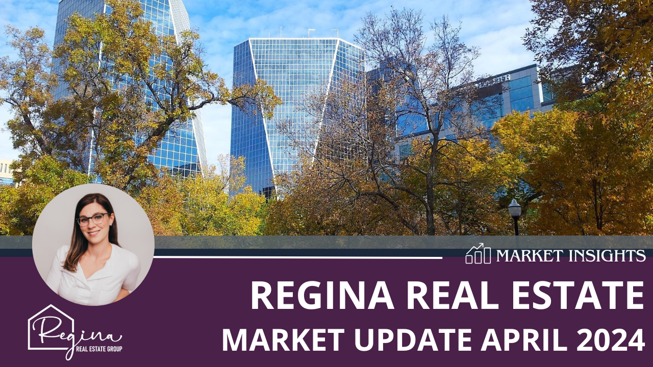 Regina Real Estate Market Update April 2024