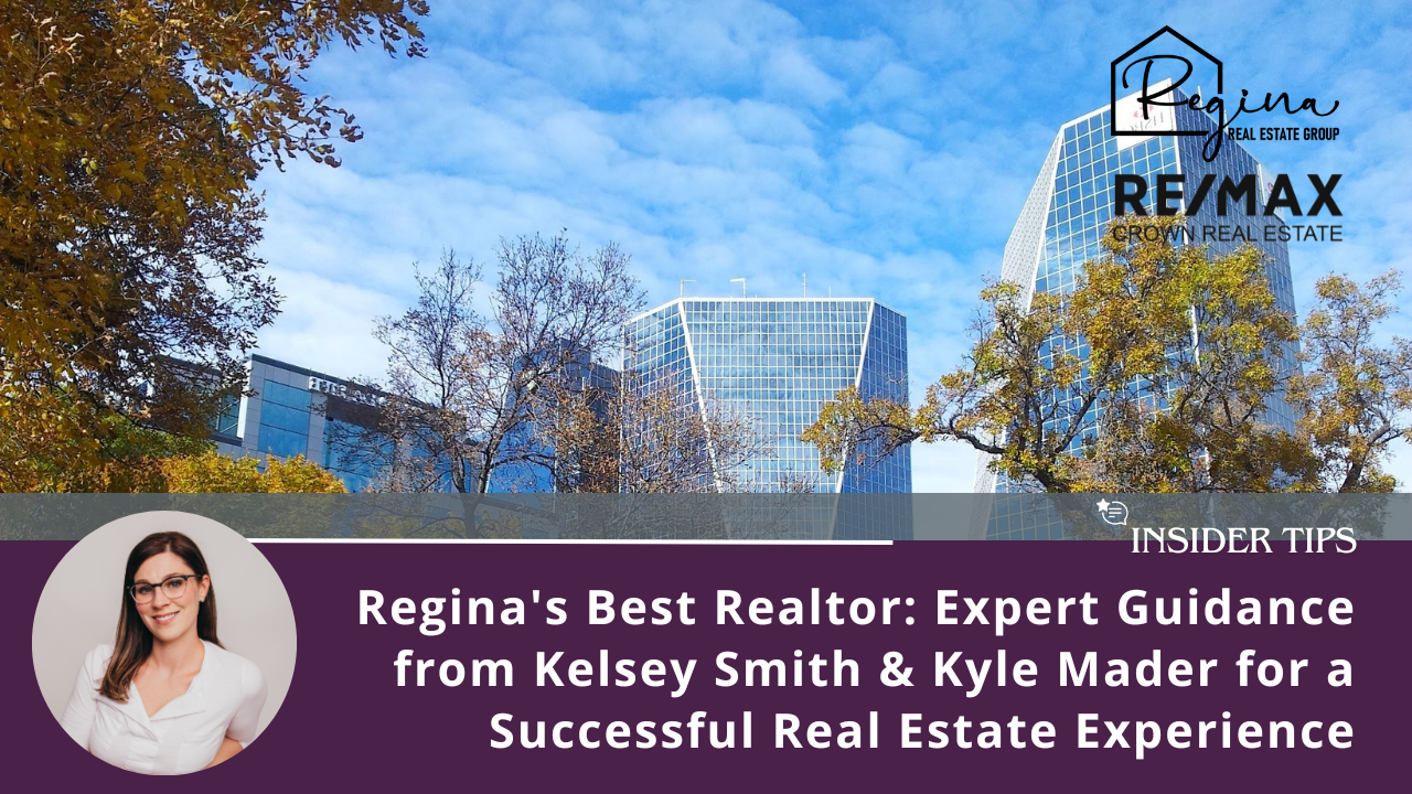 Regina's Best Realtor: Expert Guidance from Kelsey Smith & Kyle Mader for a Successful Real Estate Experience