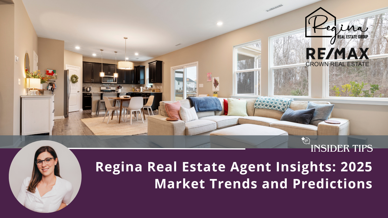 Regina Real Estate Agent Insights: 2025 Market Trends and Predictions