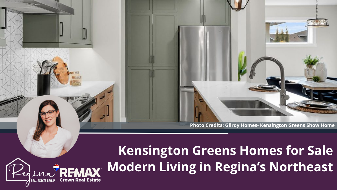 Kensington Greens Homes for Sale | Modern Living in Regina’s Northeast