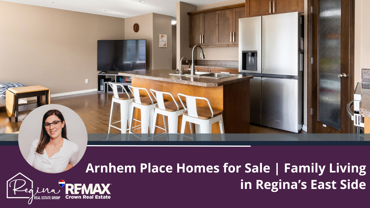 Arnhem Place Homes for Sale | Family Living in Regina’s East Side
